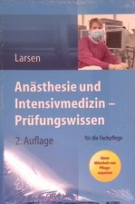 Anästhesie und Intensivmedizin : Prüfungswissen für die Fachpflege. Larsen, Rein