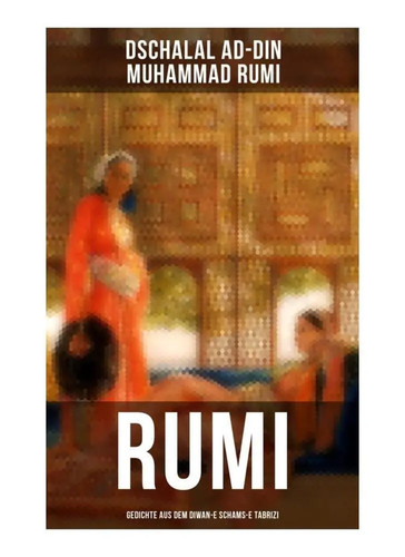 Rumi gedichte aus dem - rumi:,