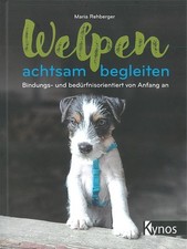 Welpen achtsam begleiten, Bindungs- & bedürfnisorientiert Ratgeber/Buch/Hunde