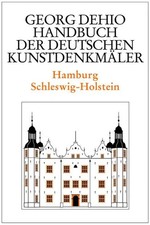 Dehio - Handbuch der deutschen Kunstdenkmäler / Hamburg, Schleswig-Holstein
