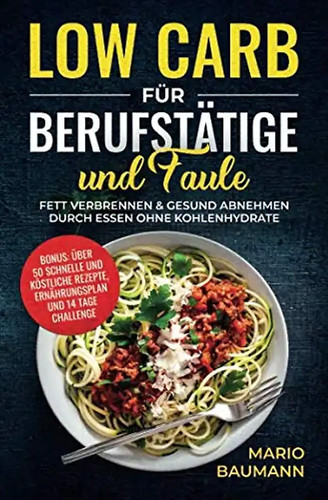 Low carb für berufstätige - low,
