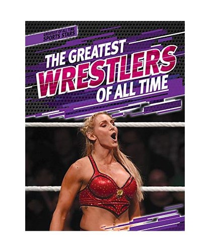 The greatest wrestlers all - wrestlers, of