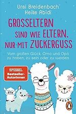 Großeltern sind wie Eltern, nur mit Zuckerguss: Vom... | Buch | Zustand sehr gut