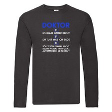 Ich habe immer Recht Doktor | Doktorand | Doktortitel Long Sleeve Schwarz
