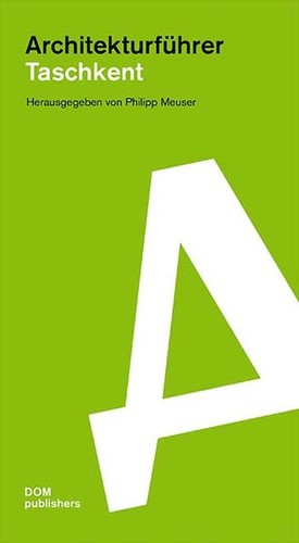 Taschkent architekturführer - taschkent.,