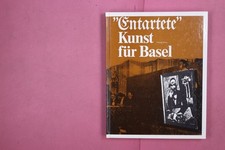 282986 Georg Kreis "ENTARTETE" KUNST FÜR BASEL Wiese Verlag Die Herausforderu