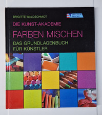 Die Kunst-Akademie. Farben mischen - Das Grundlagen... | Buch