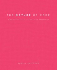 The Nature of Code: Simulating Natural Systems with Buch The Nature of Code