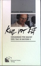 Kurz vor elf : Gedanken für