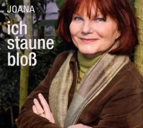 Joana ich staune bloß - -,