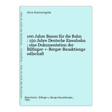 100 jahre bauen - jahre, bahn