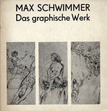 MAX SCHWIMMER Das graphische Werk * 1975 *Museum der bildenden Künste Leipzig * 