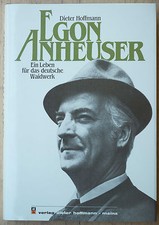 Egon Anheuser. Ein Leben für das deutsche Waidwerk von Dieter Hoffmann