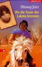 Wo die Feuer der Lakota brennen von Jeier, Thomas | Buch | Zustand sehr gut