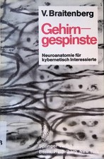 Gehirngespinste: Neuroanatomie für kybernetisch Interessierte. Braitenberg, Vale