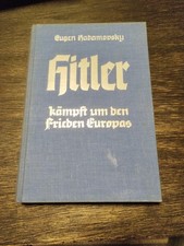 Hitler Kämpft Um Den Frieden Europas Ein Tagebuch Von Adolf Hitlers Deutschlandf