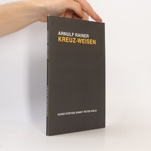 Arnulf rainer kreuz weisen - arnulf, kreuz-weisen 