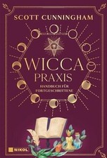 Wicca - Praxis: Handbuch für