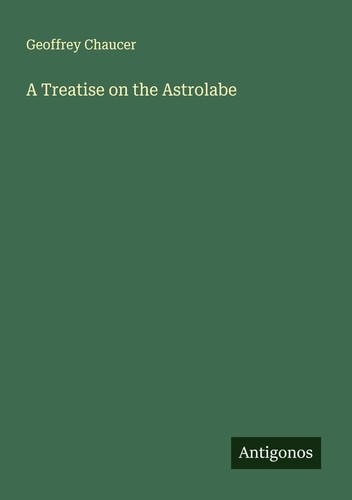 Treatise the astrolabe - a,