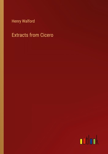 Extracts from cicero - from,