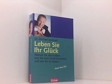 Leben Sie Ihr Glück: Warum
