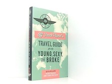 Off Track Planet?s Travel Guide for the Young, Sexy, and Broke Editors of Off Tr