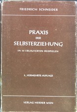 Praxis der Selbsterziehung in 52 erläuterten Beispielen. Schneider, Frie 2081325