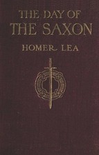 Homer Lea The Day of the Saxon
