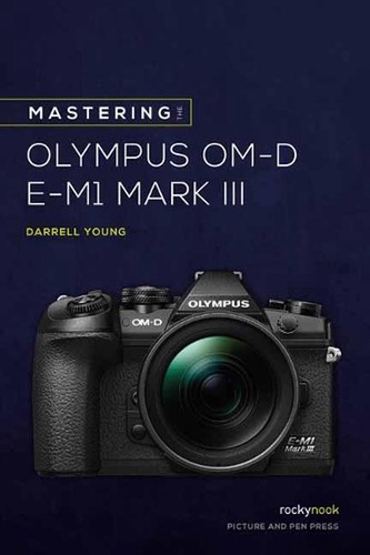 Mastering the olympus omd em1 - mastering,