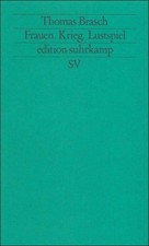 Frauen. Krieg. Lustspiel Thomas Brasch Brasch, Thomas: