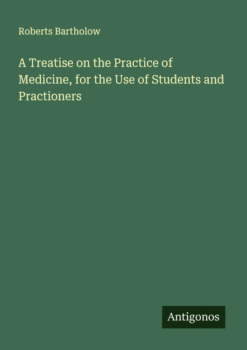 Roberts bartholow a treatise - roberts,