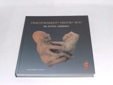 Steinle, Robert Fin: Fruchtbarkeit? Erotik? Sex? Im alten Amerika aus der Sammlu