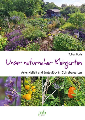 Unser naturnaher kleingarten - unser,