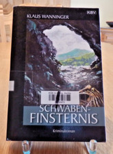 Klaus Wanninger: Schwaben-Finsternis (Regional Krimi)