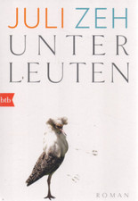 Juli Zeh : Unter Leuten - Mit