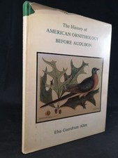 History of American Ornithology Before Audubon. Allen, Elsa G.: