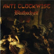ANTI CLOCKWISE - BLUTHOCHZEIT