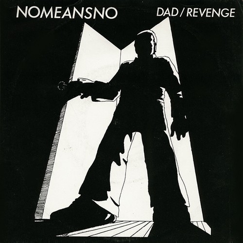 Nomeansno dad revenge 7 - -, 7"
