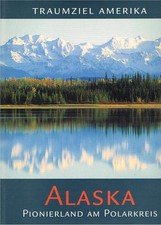 Traumziel Amerika Alaska