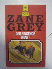 Zane Grey - Der singende Draht