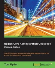Tom Ryder Nagios Core Administration Cookbook - (Digital)