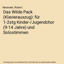 Das Wilde Pack [Klavierauszug]: für 1-2stg Kinder-/Jugendchor [9-14 Jahre] und 
