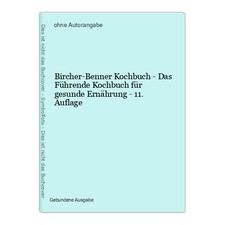 Bircher-Benner Kochbuch - Das Führende Kochbuch für gesunde Ernährung - 1 135749
