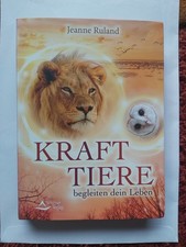 Jeanne Ruland: Krafttiere begleiten dein Leben wNEU