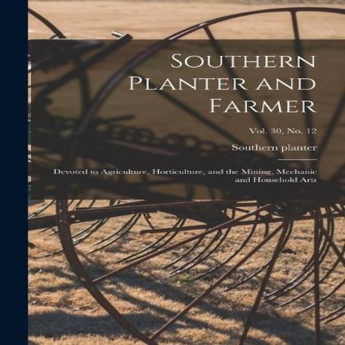 Southern planter and farmer - planter,