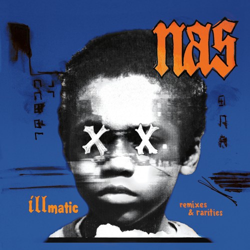 Nas illmatic remixes - nas, illmatic: