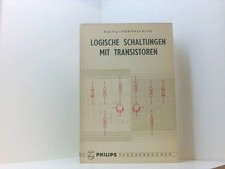 Logische Schaltungen mit Transistoren. Altes, J. Ph. Korthals:
