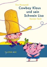 Cowboy Klaus und sein Schwein Lisa. Tulipan ABC: Lesestufe A (Die "Cowboy Klaus"