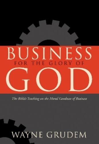 Wayne grudem business - business, the