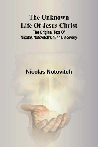 The unknown life jesus - unknown,